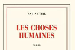 “Les choses humaines” by Karine Tuil, Gallimard editions